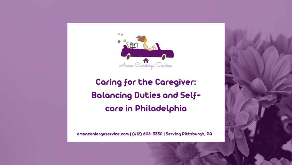 Caring for the Caregiver- Balancing Duties and Self-care in Philadelphia