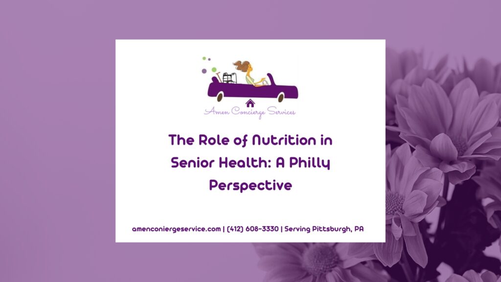 The Role of Nutrition in Senior Health- A Philly Perspective